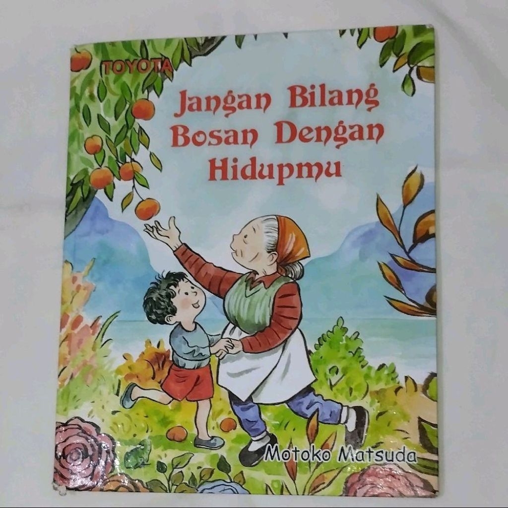 Buku Jangan Bilang Bosan Dengan Hidupmu : Motoko Matsuda - seri Toyota, hardcover