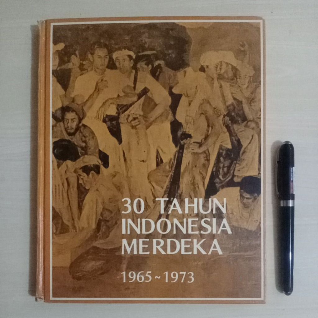 30 TAHUN INDONESIA MERDEKA 1965-1973 - PENERBIT PT TIRA PUSTAKA JAKARTA, CET. 4 THN. 1981 - Buku Law