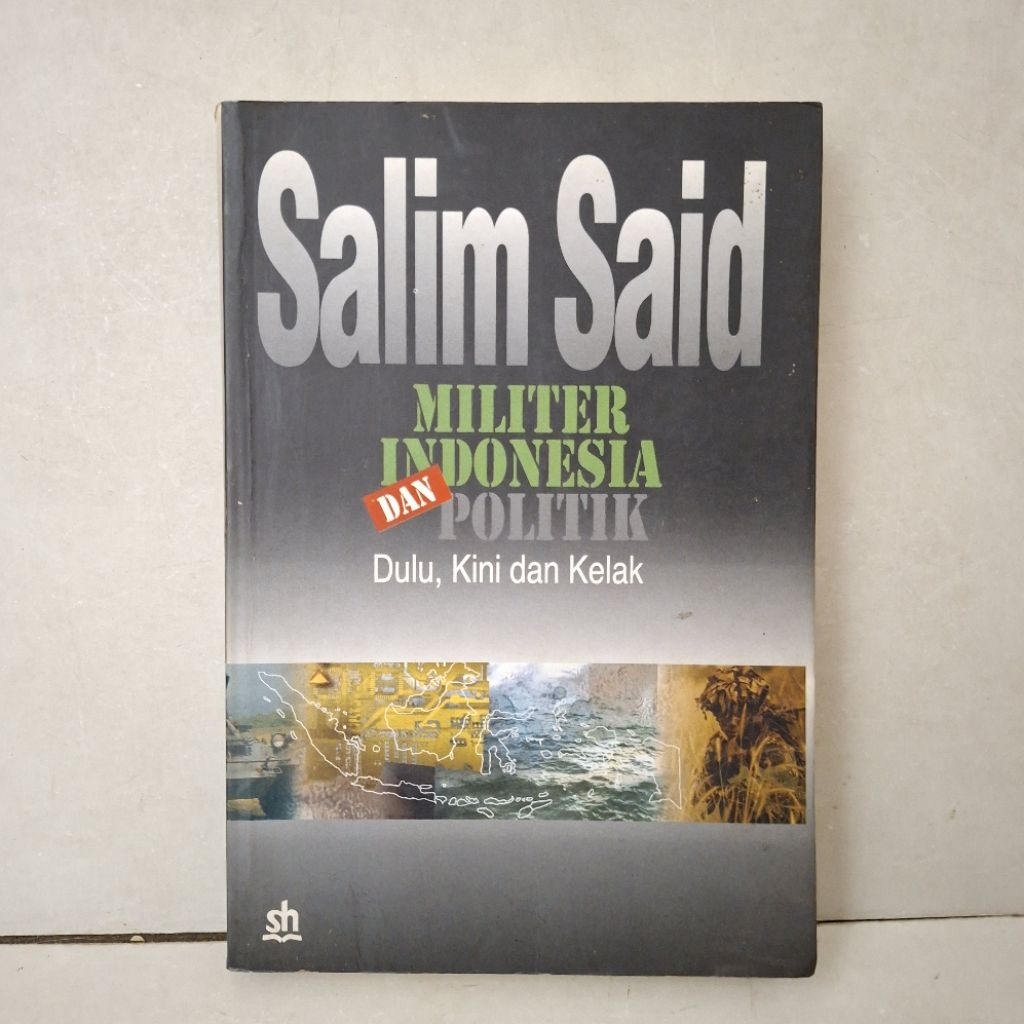 Buku Militer Indonesia dan Politik Dulu, Kini, dan Kelak — Salim Said