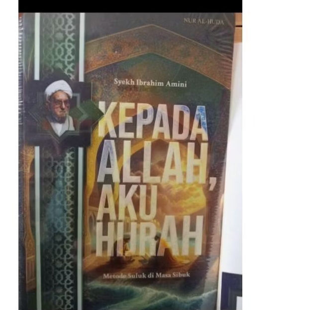 KEPADA ALLAH AKU HIJRAH Ibrahim Amini