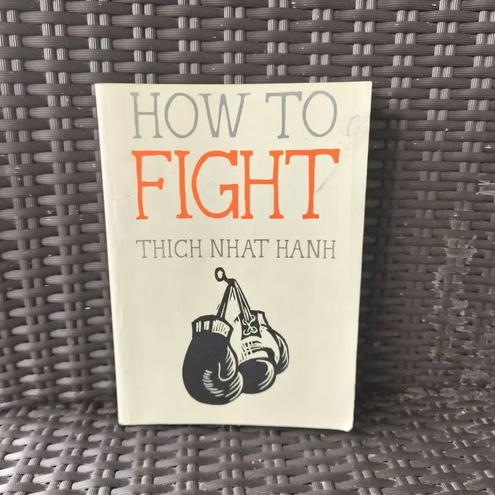 How to Fight, Thick Nhat Hanh