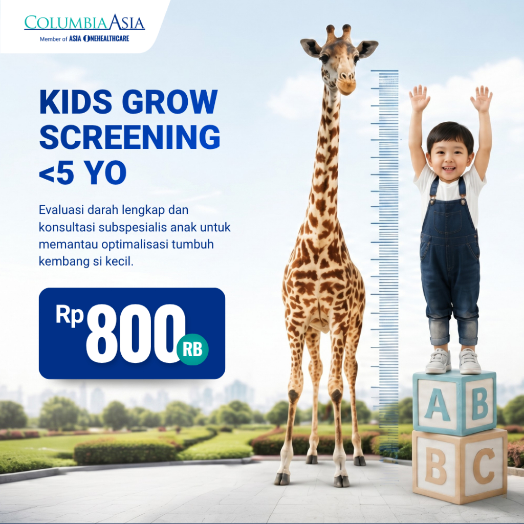 KIDS GROW SCREENING <5 YO - COLUMBIA ASIA HOSPITAL