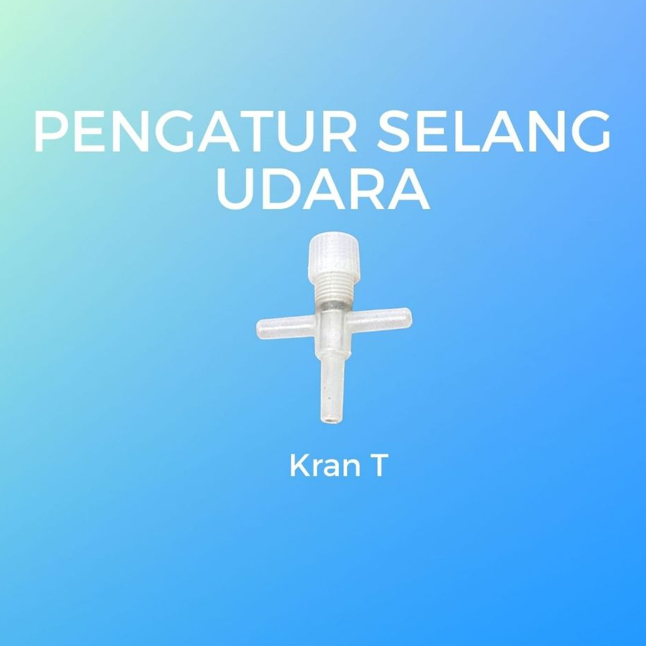 Keran Selang Aquarium Aerator 1 Output Keran T Way / Kran Selang Aquarium 3T