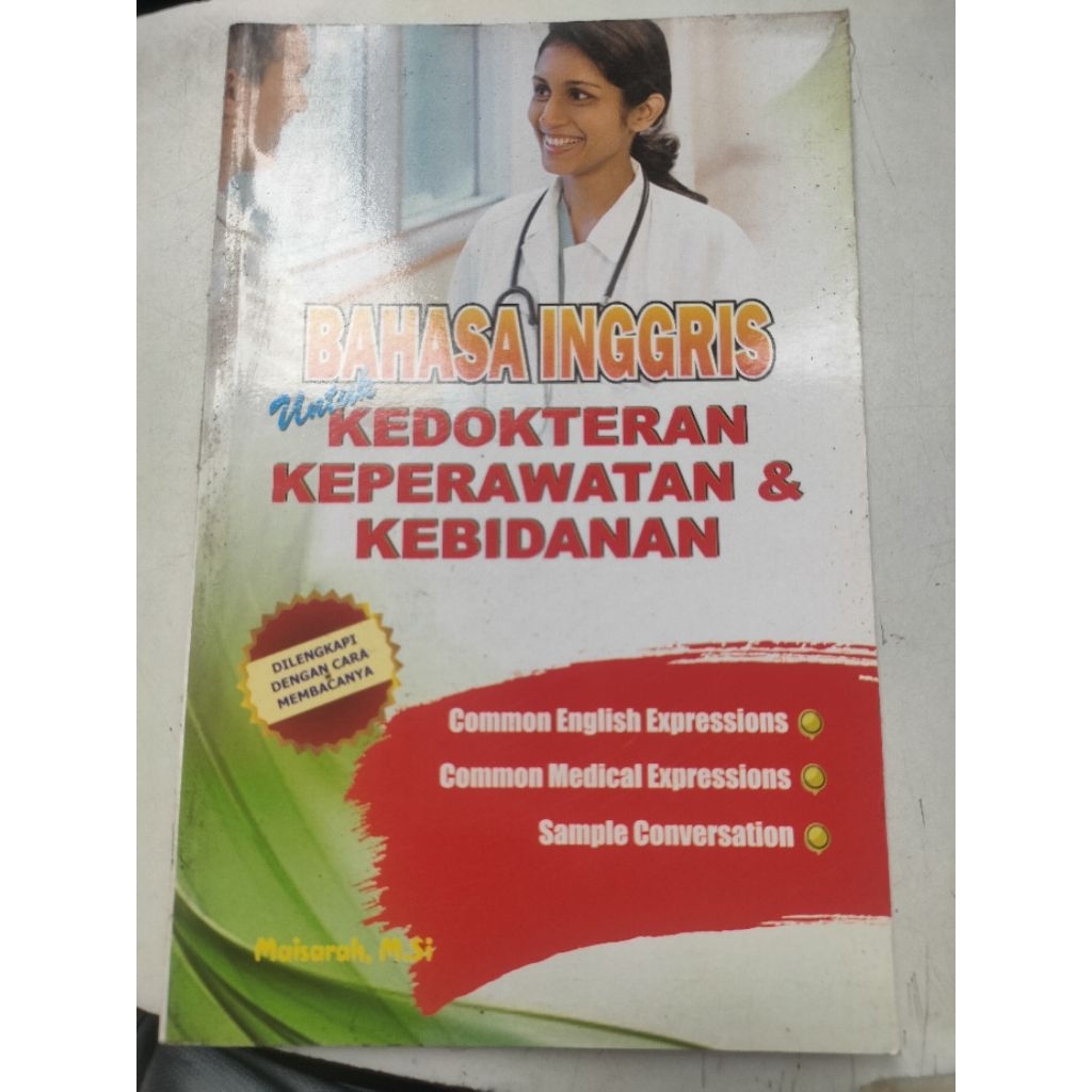 Buku bahasa inggris untuk Kedokteran keperawatan & kebidanan Dilengkapi dengan cara membacanya