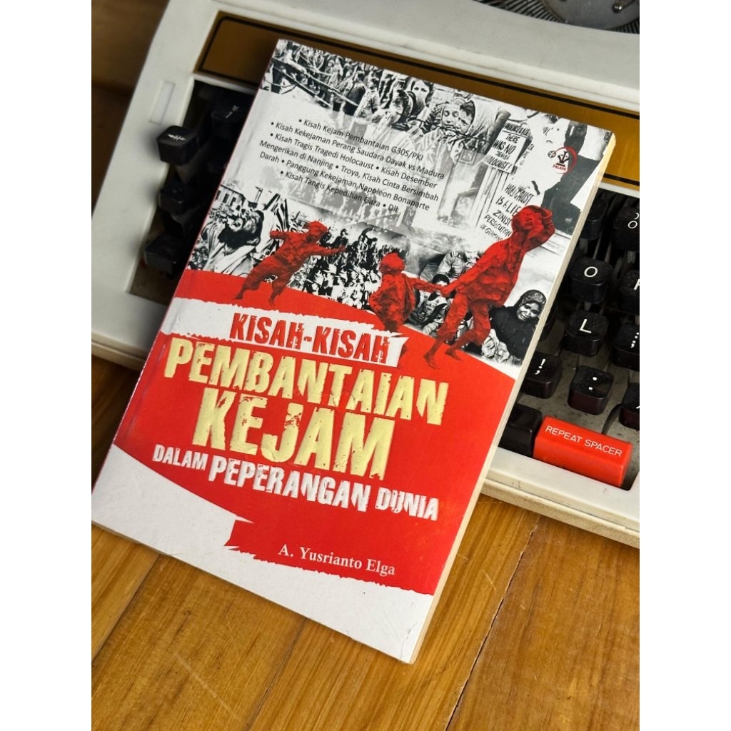 Buku Kisah-kisah Pembantaian Kejam dalam Peperangan Dunia - A. Yusrianto Elga