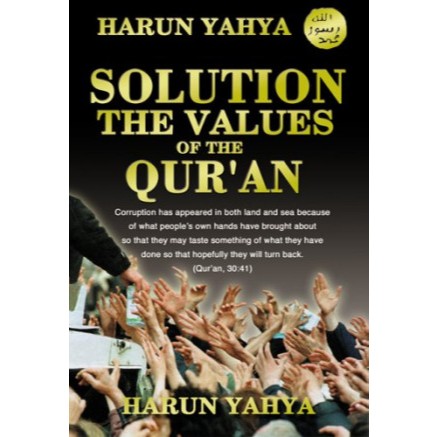 Solution, the values of the Quran Harun Yahya