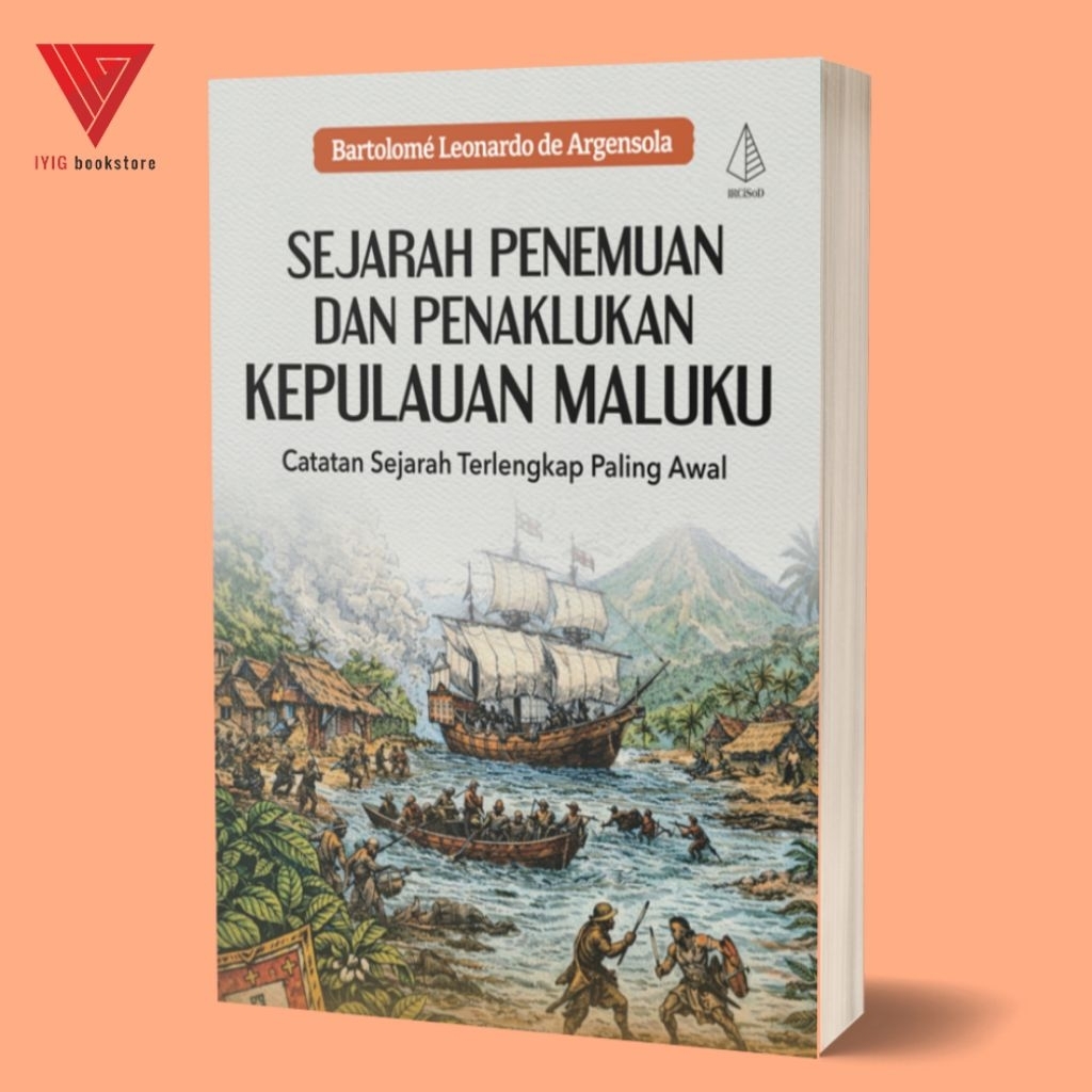 Iyig - Buku Sejarah Penemuan dan Penaklukan Kepulauan Maluku - Bartolome Leonardo de Argensola