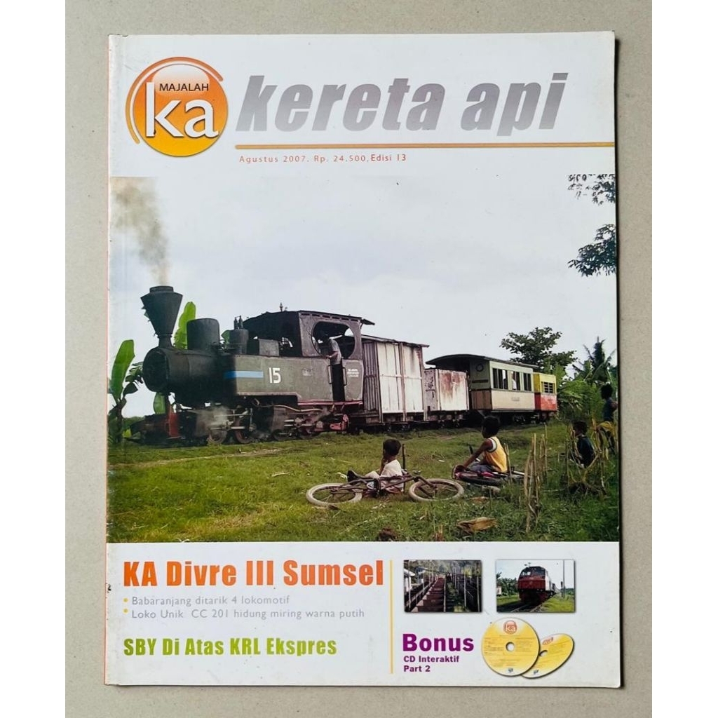 Majalah KA Kereta Api edisi 13 Agustus 2007 : KA Div Sumsel, SBY di KRL, KA Bima 40 tahun