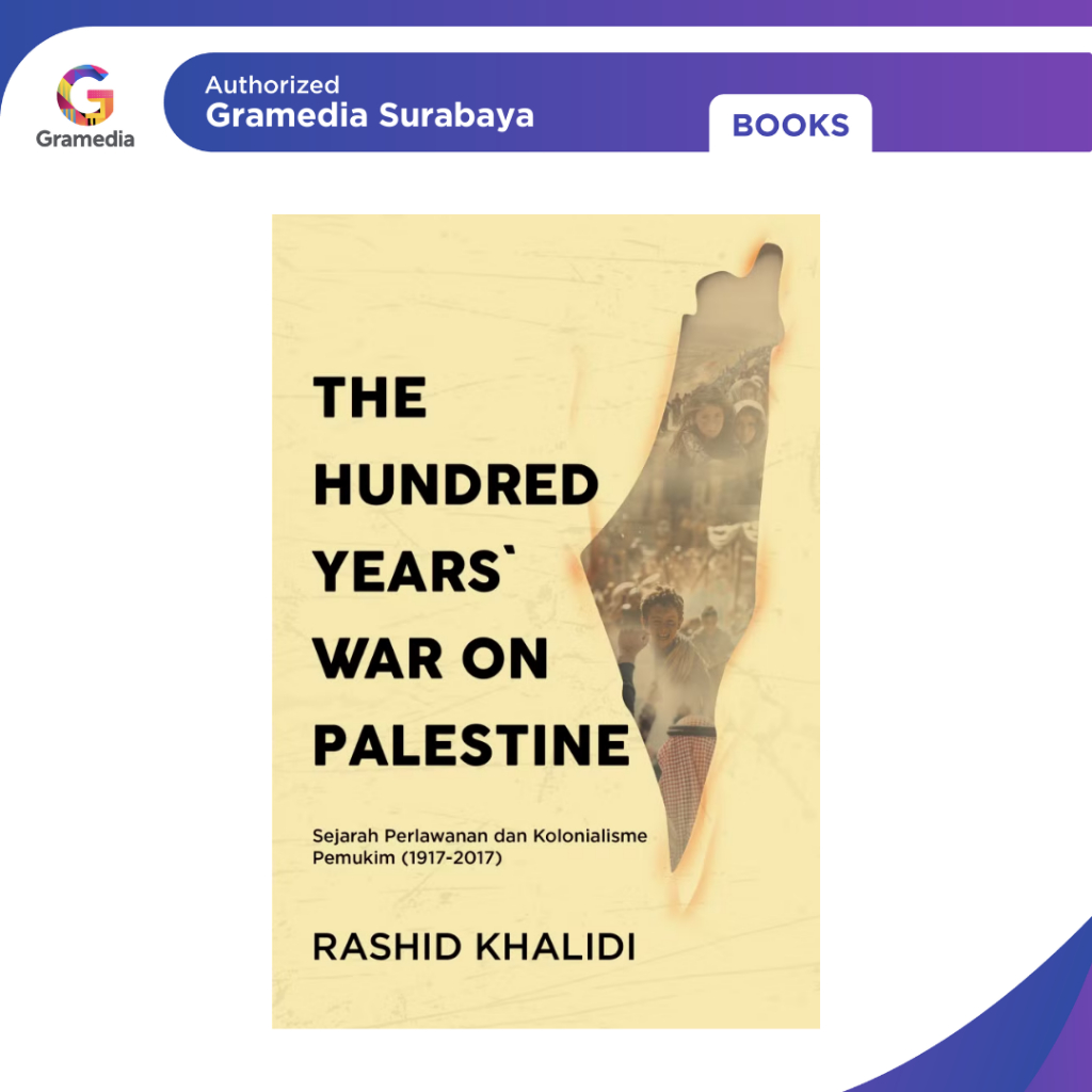 Gramedia Surabaya - THE HUNDRED YEARS` WAR ON PALESTINE: SEJARAH PERLAWANAN DAN