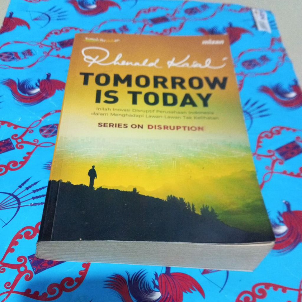 Buku Rhenald Kasali - TOMORROW IS TODAY