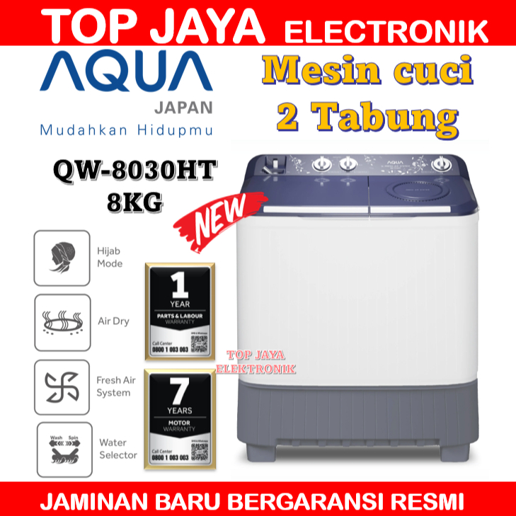 MESIN CUCI AQUA 8KG 2 TABUNG QW-8030HT/AQUA MESIN CUCI 2 TABUNG 8 KG NEW SERIES