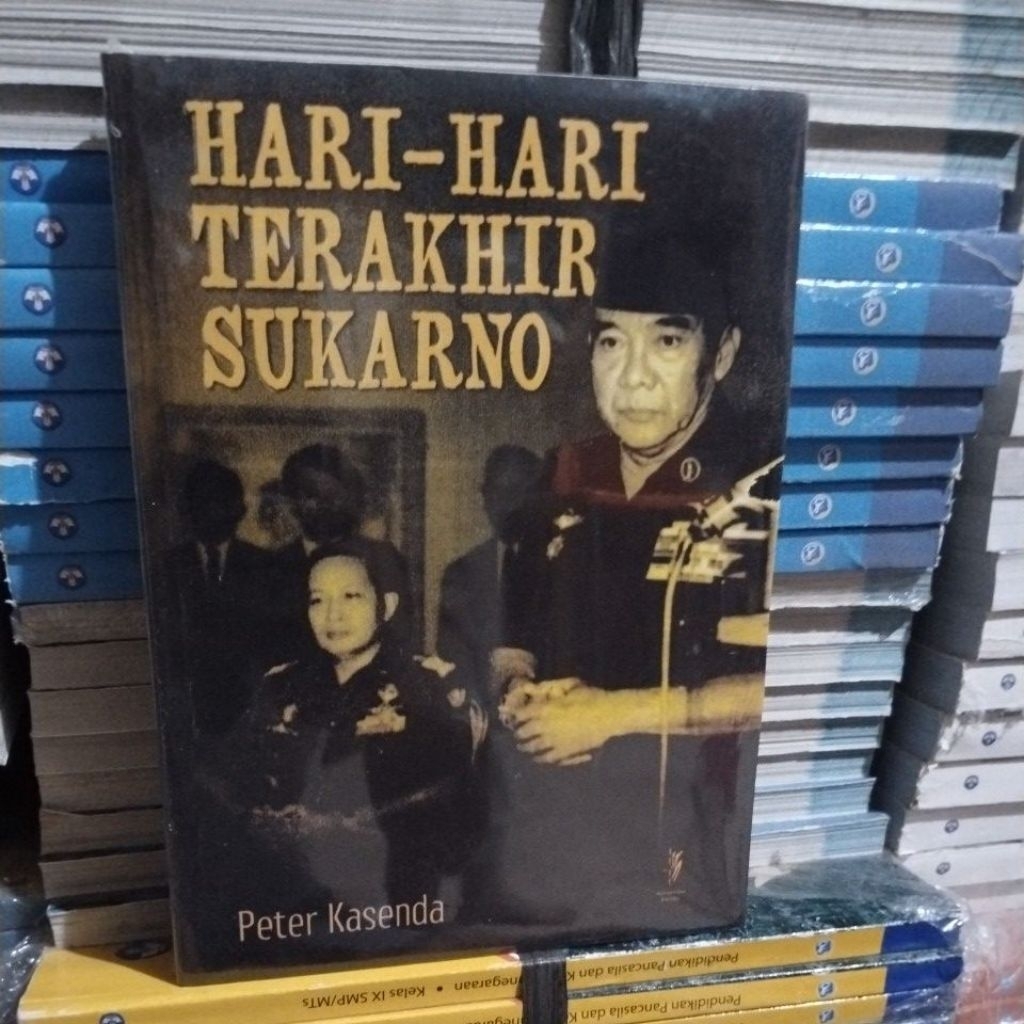 Buku Hari-Hari Terakhir Sukarno (Peter Kasenda)