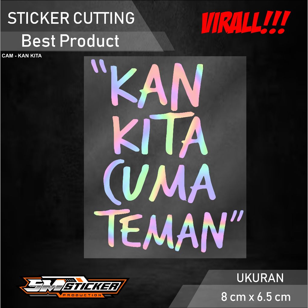 Sticker Cutting "KAN KITA CUMA TEMAN" Viral | Stiker Motor Mobil Laptop Helm WaterproofSticker Cutti