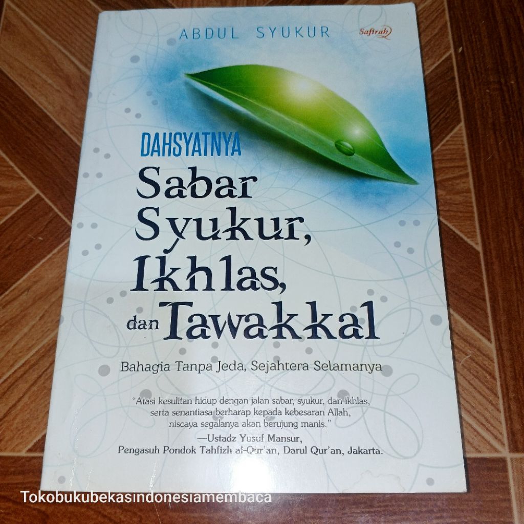 DAHSYATNYA SYUKUR,IKHLAS DAN TAWAKAL / Bahagia Tanpa Jeda, Sejahtera Selamanya