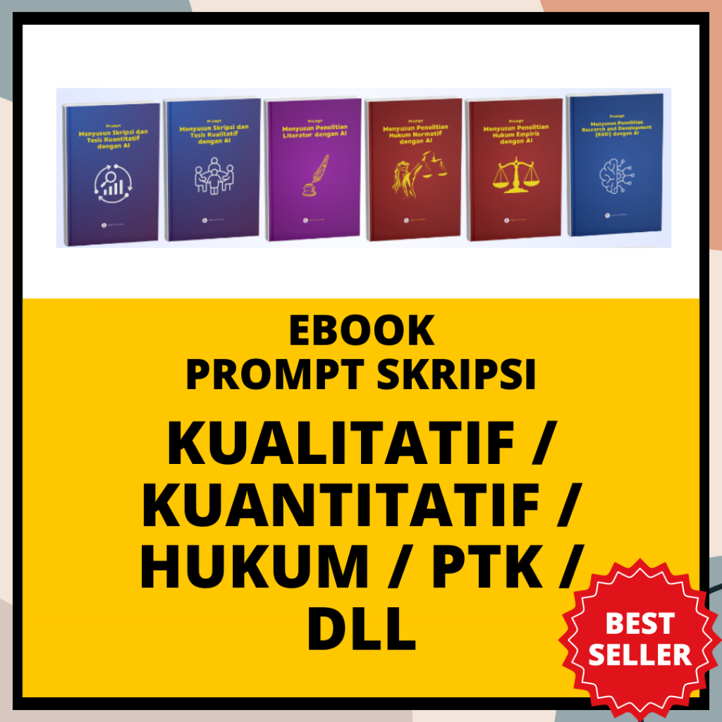 Prompt Skripsi - Kualitatif/Kuantitatif/Hukum/PTK/RND/Literatur