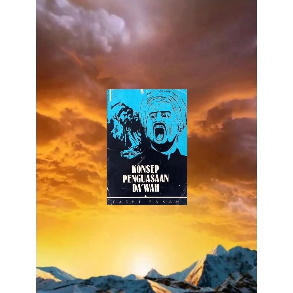 KONSEP PENGUASAAN DA'WAH Karya Fathi Yakan