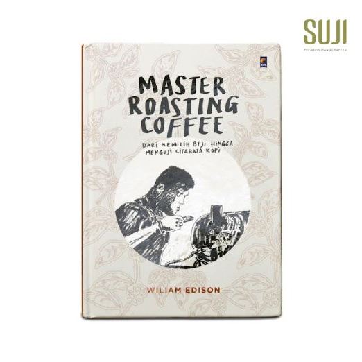Master Roasting Coffee by William Edison