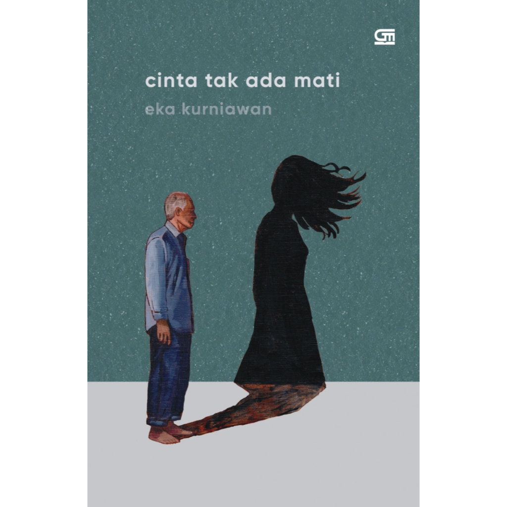 [GPU] Cinta Tak Ada Mati - Eka Kurniawan