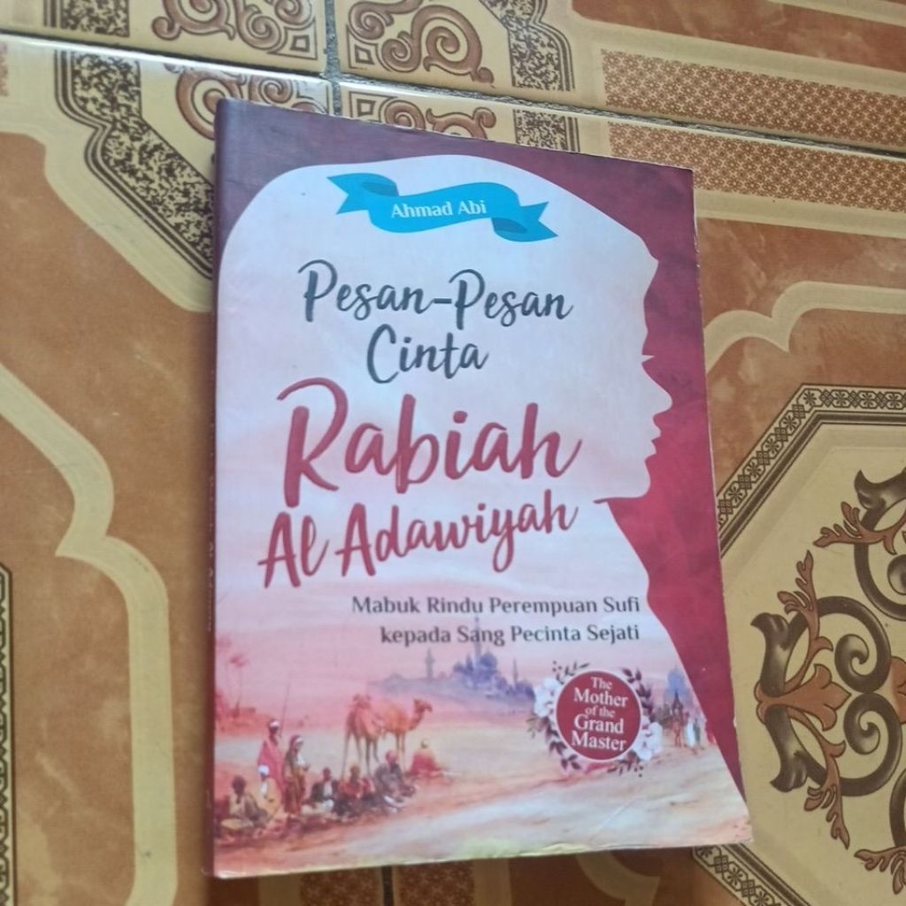 PESAN PESAN CINTA RABIAH AL ADAWIYAH ,MABUK RINDU PEREMPUAN SUFI KEPADA SANA PECINTA SEJATI.ORIGINAL
