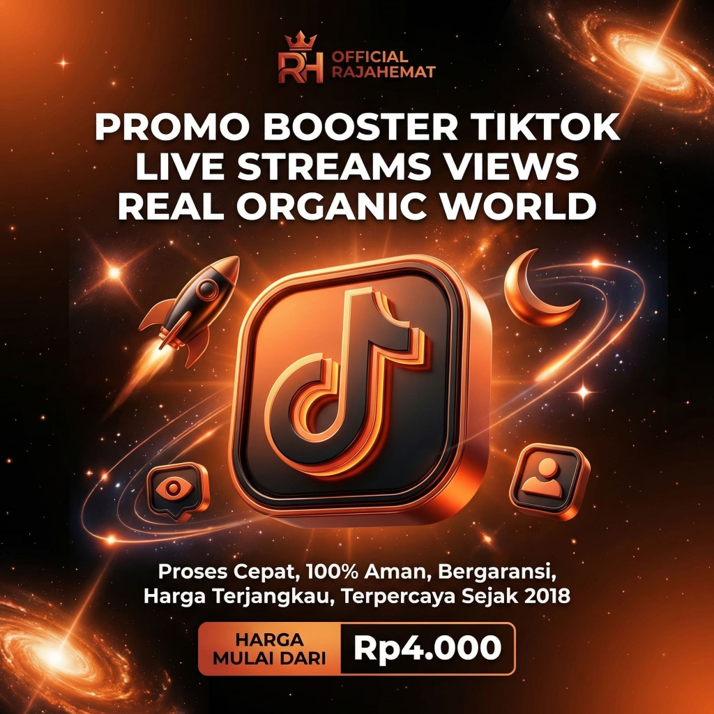 Views Live Streams TikTok Real Organic World Proses Cepat - Official Rajahemat