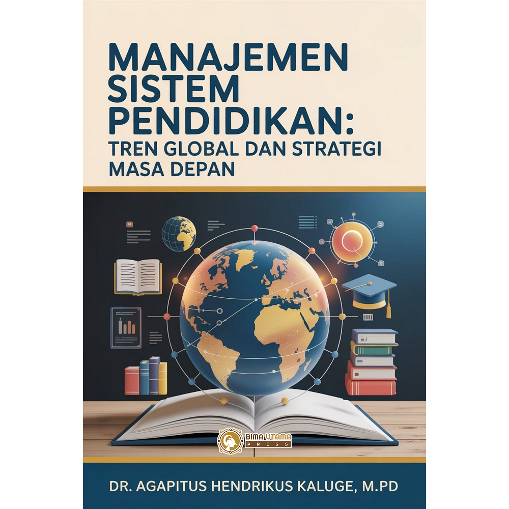 Manajemen Sistem Pendidikan: Tren Global Dan Strategi Masa Depan