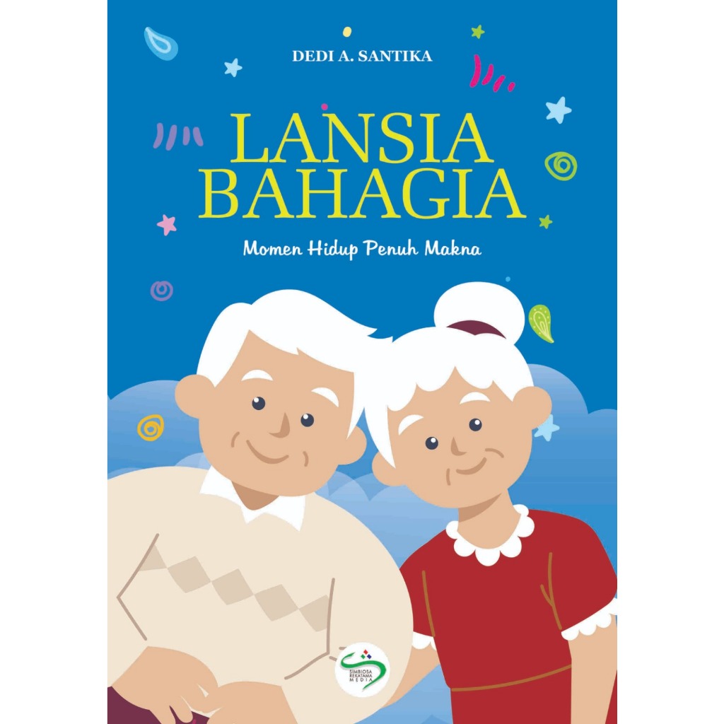 LANSIA BAHAGIA : Momen Hidup Penuh Makna