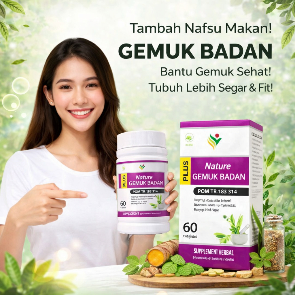 NATURE Gemuk BADAN - Obat Penggemuk Badan Meningkatkan Nafsu Makan Permanen Dan Cepat Paling Ampuh B