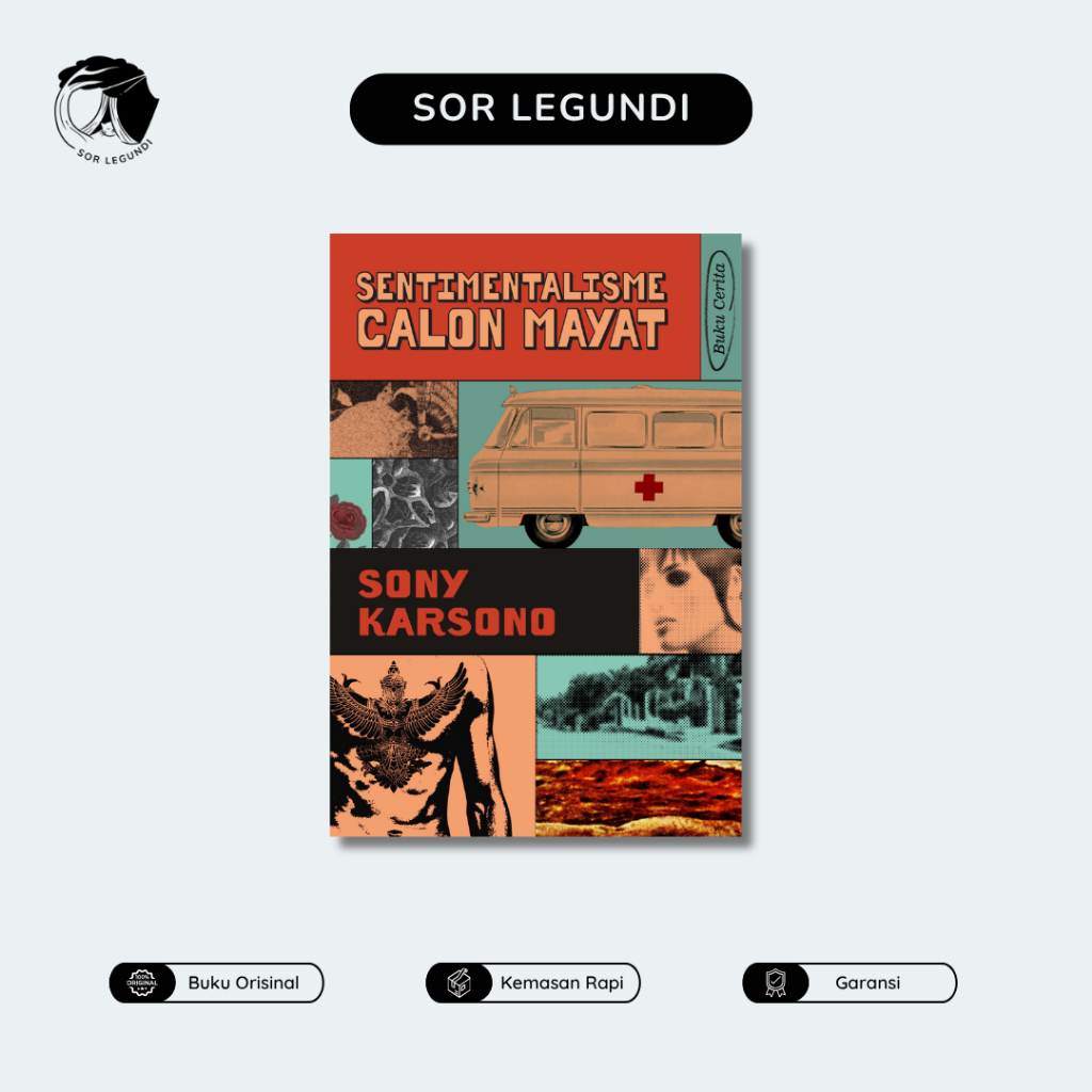 Sentimentalisme Calon Mayat – Sony Karsono [Sor Legundi]