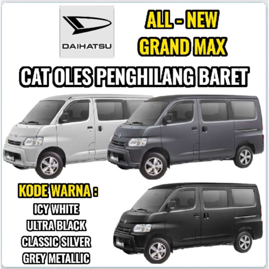 CAT OLES PENGHILANG BARET MOBIL DAIHATSU GRAN MAX NEW WARNA PUTIH HITAM SILVER GREY