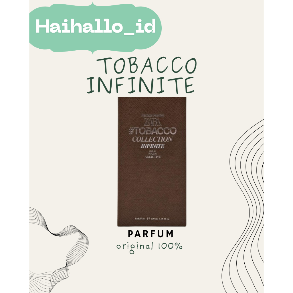 HAIHALLO - PARFUM ZARA TOBACCO INFINITE COLLECTION 100ML ORIGINAL