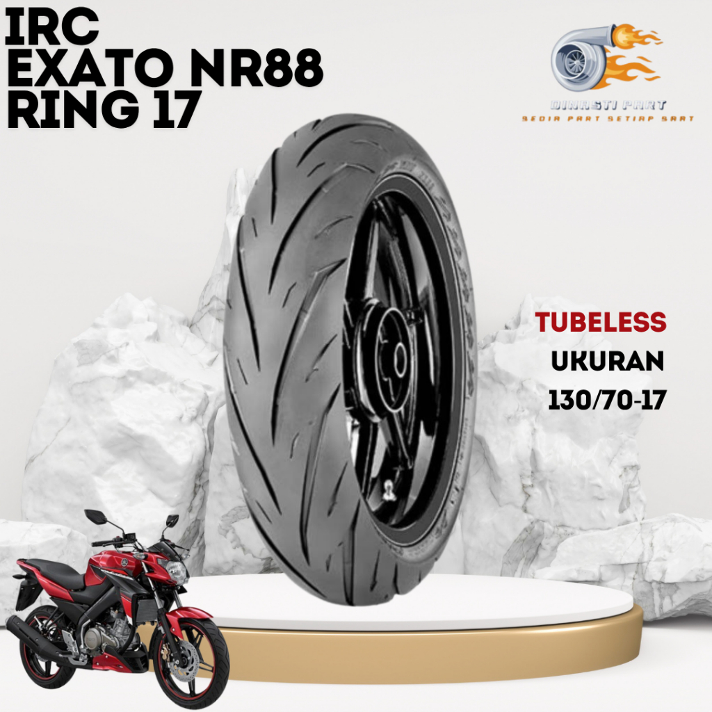 Ban Motor IRC EXATO NR88 Ring 17 Tubeless Ukuran 130/70-17 Cocok Untuk Motor Yamaha R15/R25/MT25/Vix
