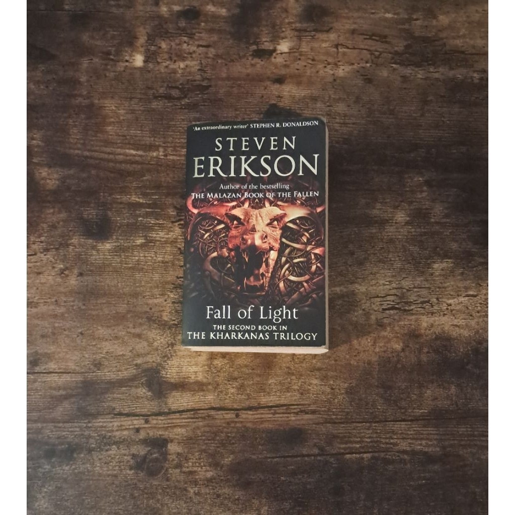 FALL OF LIGHT (THE SECOND BOOK IN THE KHARKANAS TRILOGY) - STEVEN ERIKSON