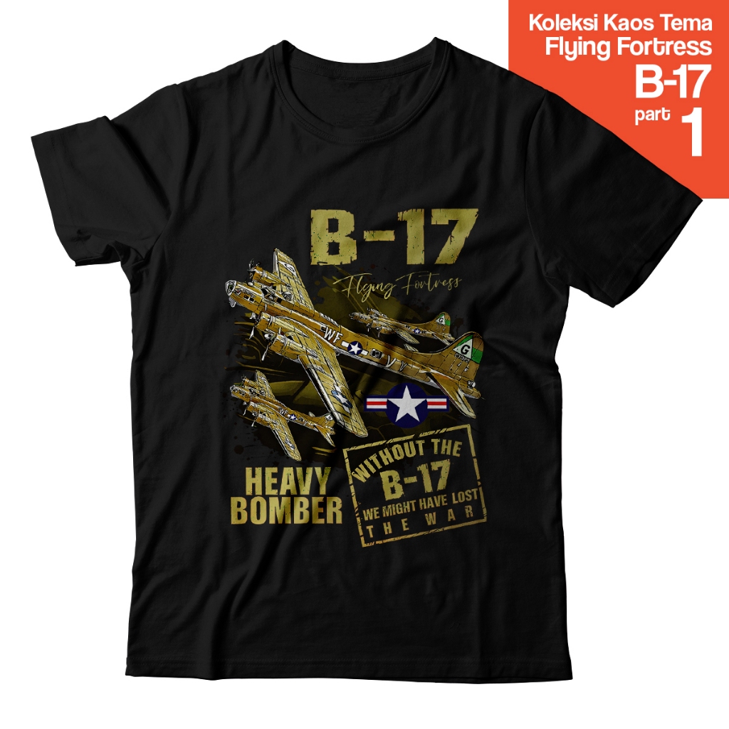 Kaos B-17 Flying Fortress Heavy Bomber – Baju Pesawat Tempur USAAF Air Force B17 B 17 | Kaos Aircraf