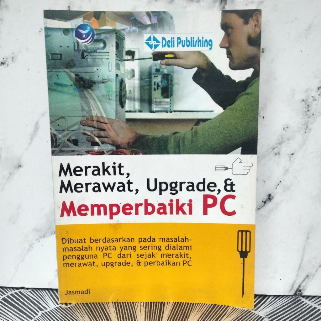 MERAKIT, MERAWAT, UPGRADE, DAN MEMPERBAIKI PC (BEKAS)