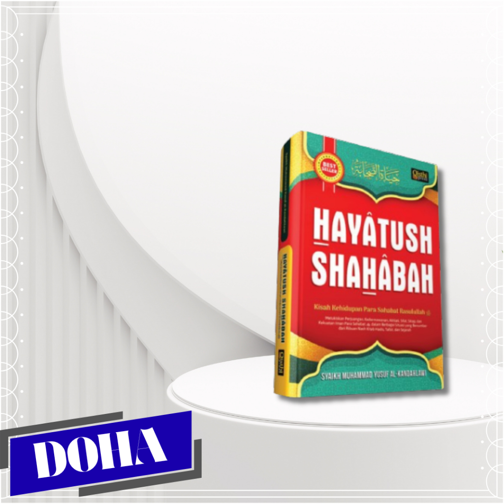 Buku HAYATUSH SHAHABAH Kisah Kehidupan Para Sahabat Rasulullah Syaikh Muhammad Yusuf al-Kandahlawi