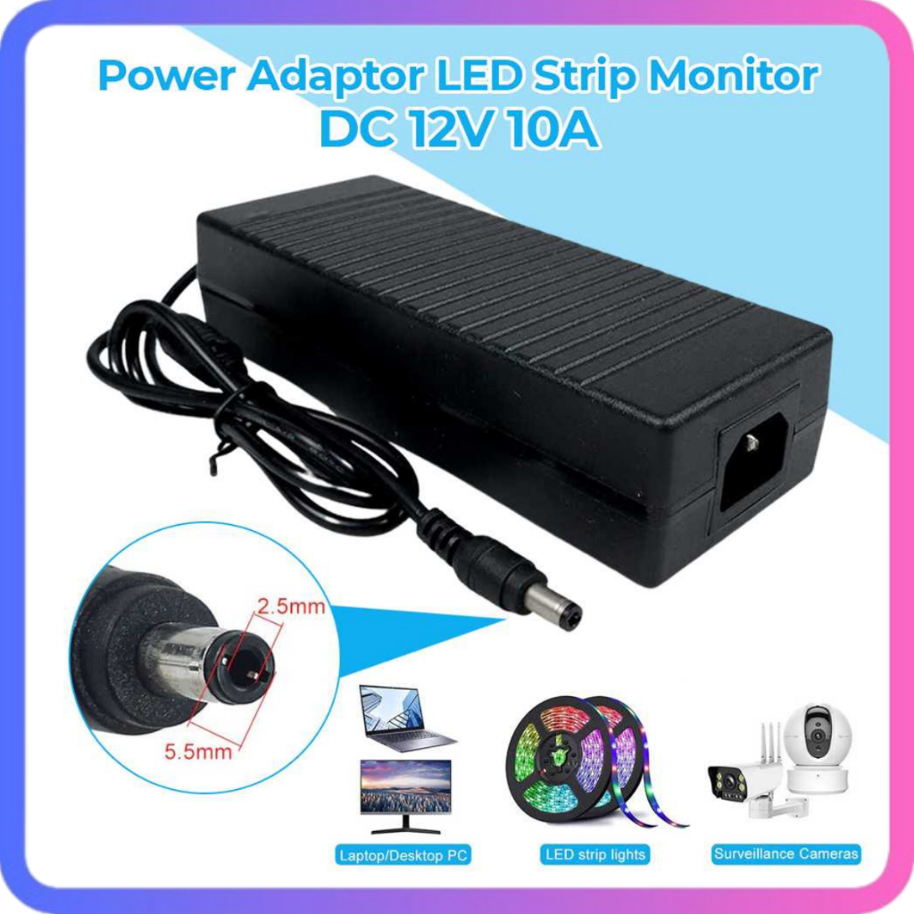 ADAPTOR 12V 10A POWER SUPPLY 12V 10A SWITCHING ADAPTOR LED Strip Monitor 12V 10A ADAPTOR POMPA DC
