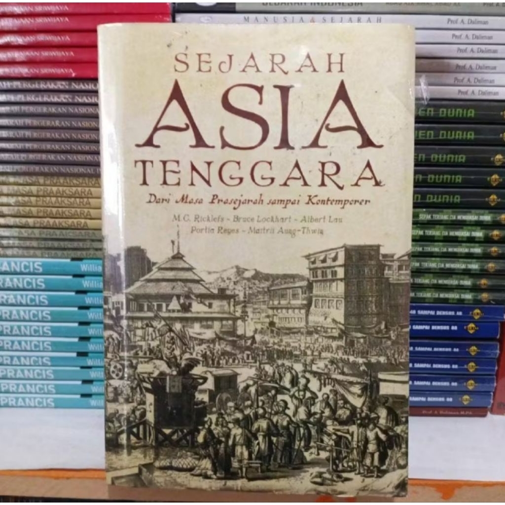 buku SEJARAH ASIA TENGGARA: dari masa prasejarah sampai kontemporer - Ricklefs dkk