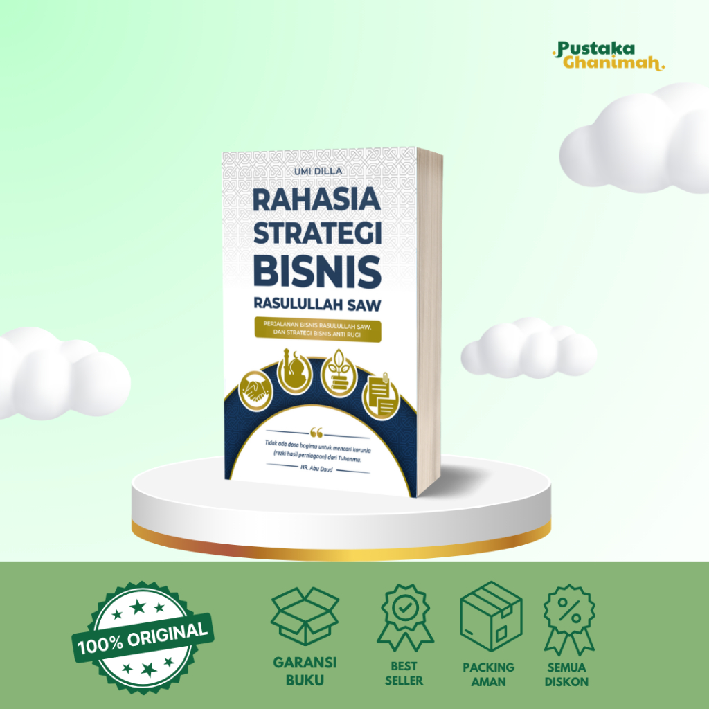 Rahasia Strategi Bisnis Rasulullah SAW : Perjalanan Bisnis Rasulullah SAW dan Strategi Bisnis Anti R
