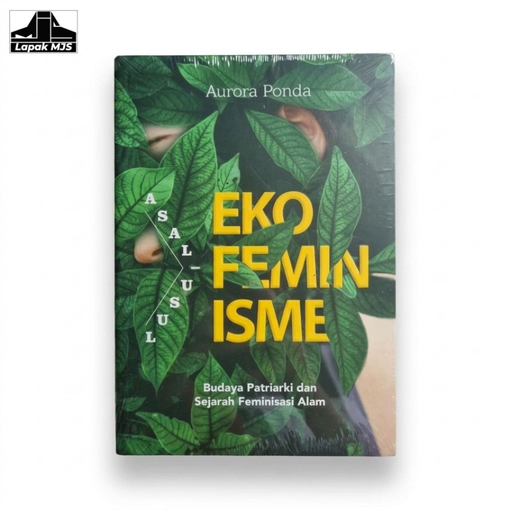 Asal-usul Ekofeminisme: Budaya Patriarki dan Sejarah Feminisasi Alam - Aurora Ponda