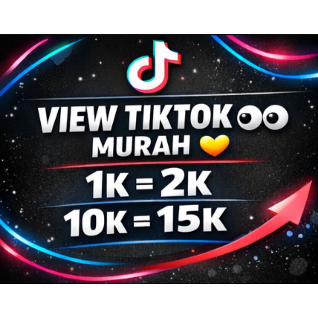 VIEW TIKTOK SUPER MURAH || BOT SUPER CEPAT || 1k 10k 50k 100k TERMURAH