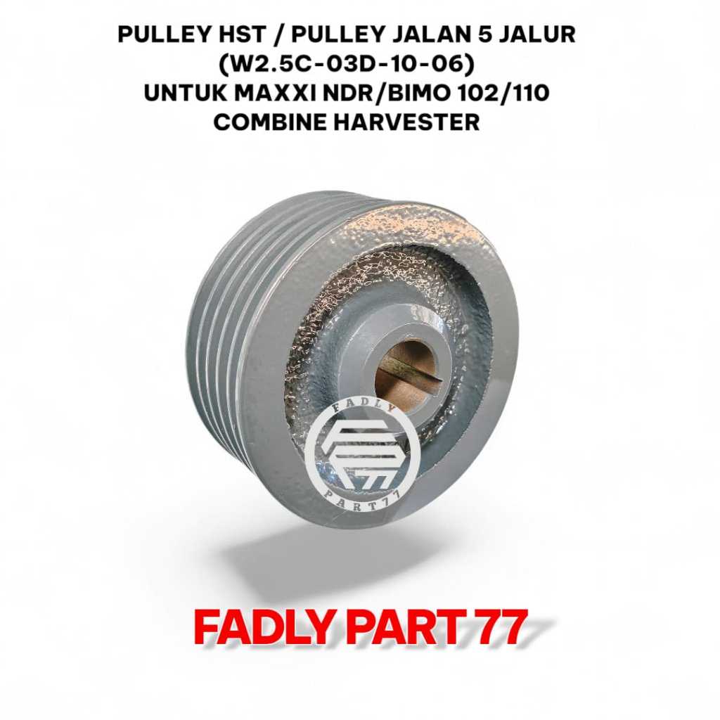 PULLEY HST / PULLEY JALAN 5 JALUR (W2.5C-03D-10-06) UNTUK MAXXI NDR/BIMO102/110 COMBINE HARVESTER