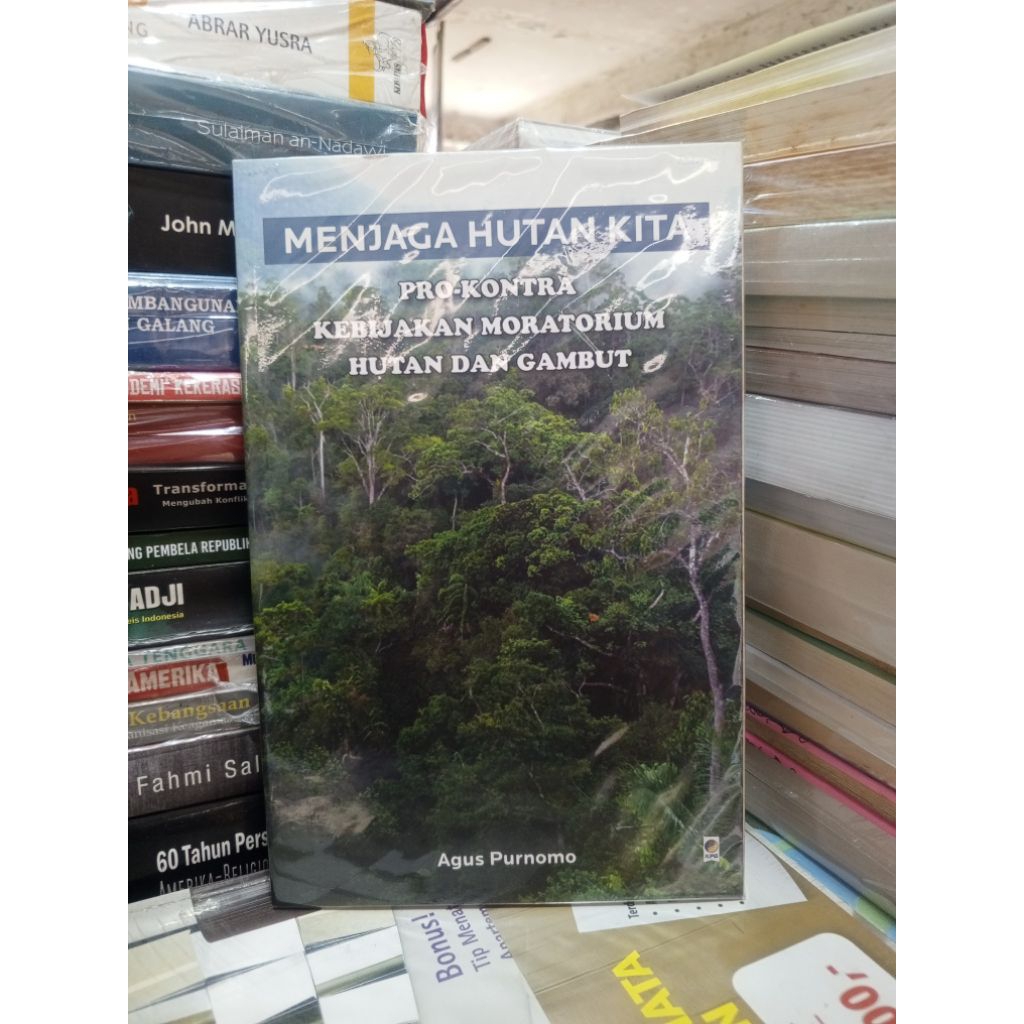 MENJAGA HUTAN KITA PRO KONTRA KEBIJAKAN MORATORIUM HUTAN GAMBUT