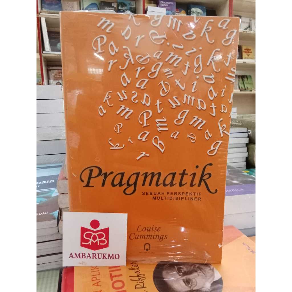 Pragmatik Sebuah Perspektif Multidisipliner - Louise Cummings - Pustaka Pelajar
