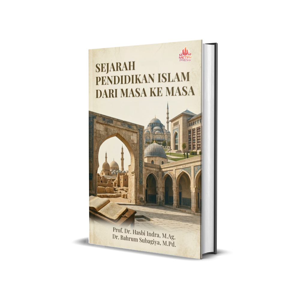 SEJARAH PENDIDIKAN ISLAM DARI MASA KE MASA