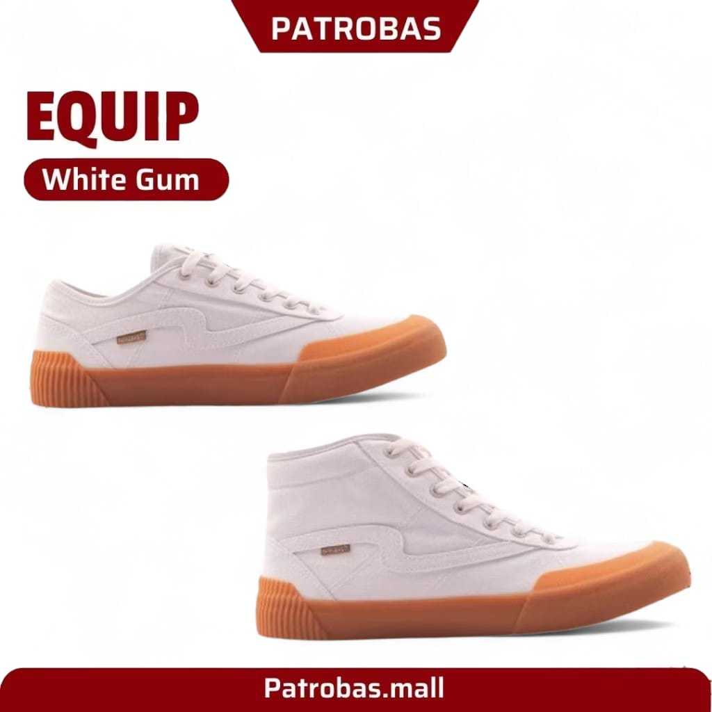 PATROBAS EQUIP LOW HIGH WHITE GUM ORIGINAL SEPATU PATROBAS PETROBAS PATROBASS PRIA WANITA