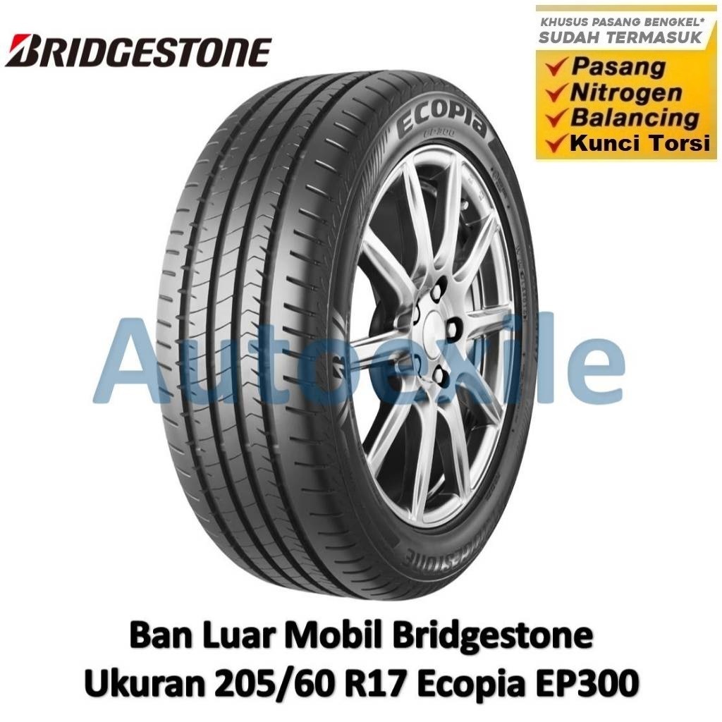 Ban Luar Bridgestone 205/60 R17 Ecopia EP300 Enliten Tubeless Radial 205/60R17 Ring 17 Untuk Mobil P