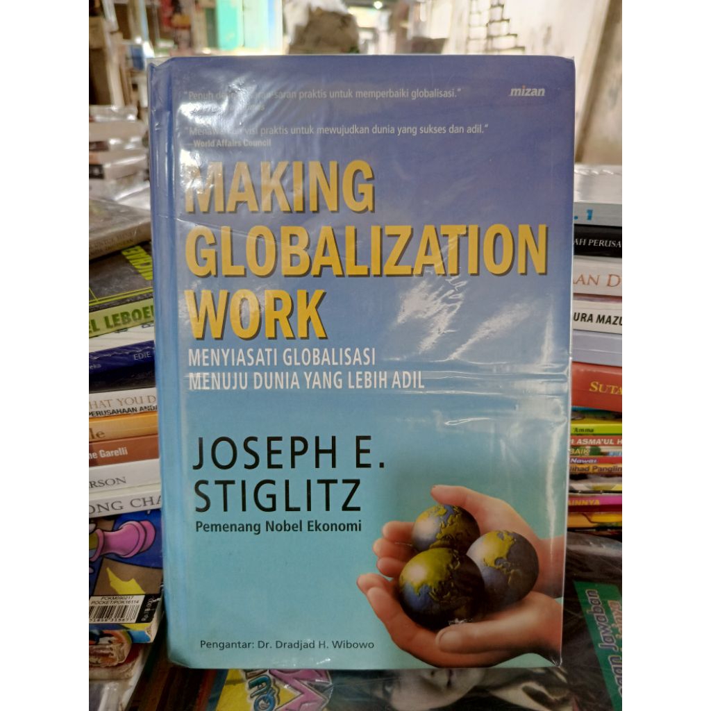buku making globalization work menyiasati golbalisasi menuju dunia yg adil by josephe.stiglitz