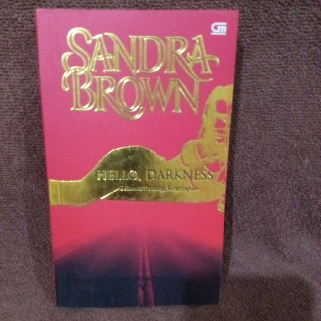 BUKU HELLO, DARKNESS - SELAMAT DATANG KEGELAPAN - SANDRA BROWN