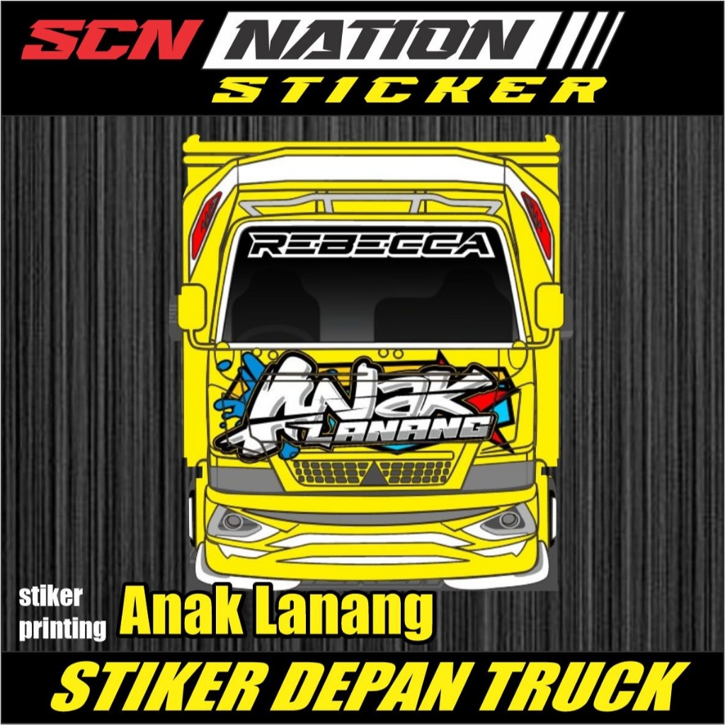 Stiker Kabin Depan Truk Canter-Stiker Kaca Depan Truk Canter-Stiker Anak Lanang-Stiker Bebas Request