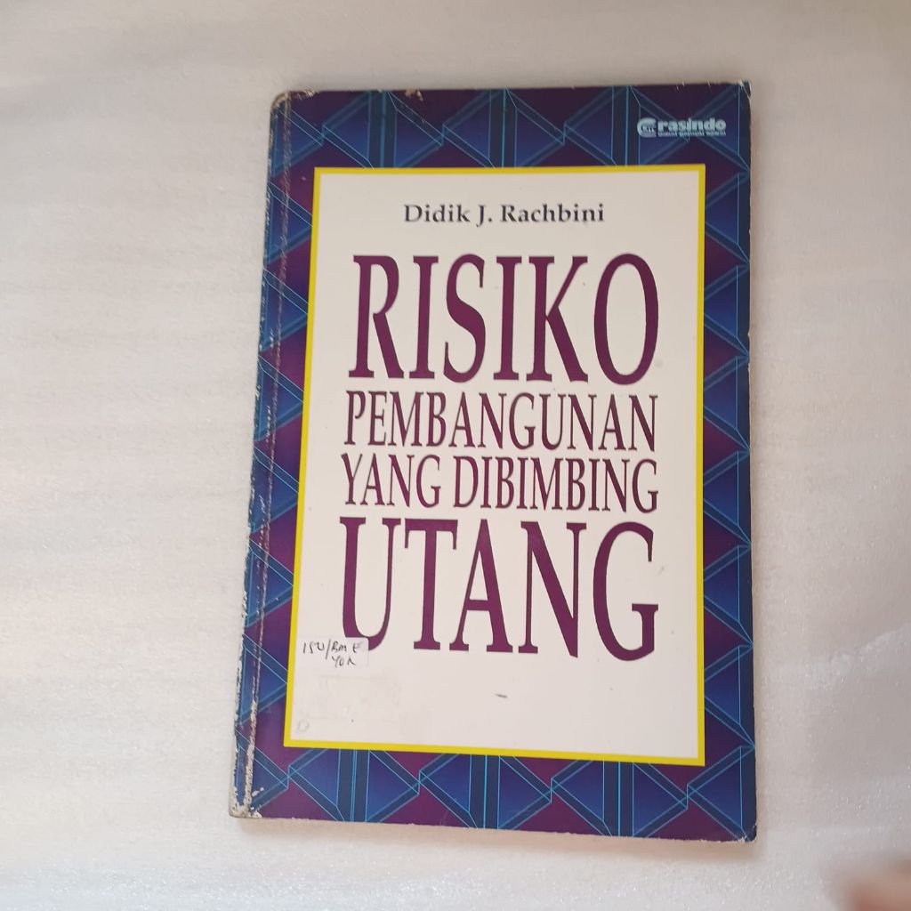 Risiko Pembangunan yang Dibimbing Utang oleh Didik J. Rachbini